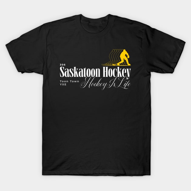 In Saskatoon Hockey Is Life T-Shirt by Stooned in Stoon